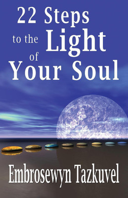 22 Steps to the Light of Your Soul(English, Paperback, Tazkuvel Embrosewyn)