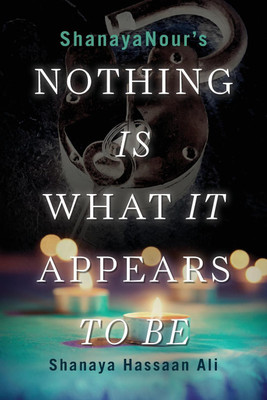 Nothing Is What It Appears To Be(English, Paperback, Hassaan Ali Shanaya)