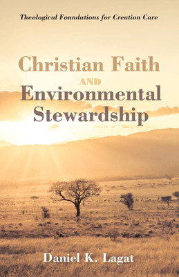 Christian Faith and Environmental Stewardship(English, Paperback, Lagat Daniel K)