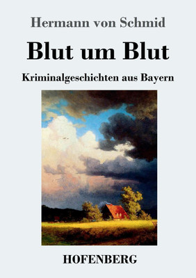 Blut um Blut(German, Paperback, Schmid Hermann Von)