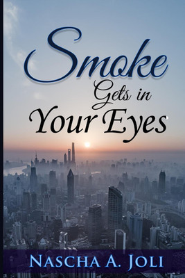 Smoke Gets In Your Eyes(English, Paperback, Joli Nascha a)