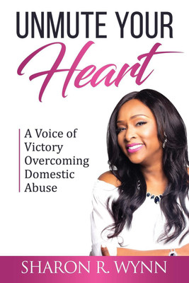 Unmute Your Heart(English, Paperback, Wynn Sharon R)