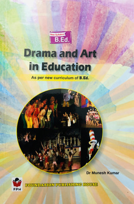 DRAMA AND ART IN EDUCATION FOR B.ED ( As per new curriculum of B.ED)(ENGLISH, Paperback, Dr MUNESH KUMAR)