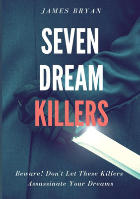 Seven Dream Killers(English, Paperback, Bryan James)