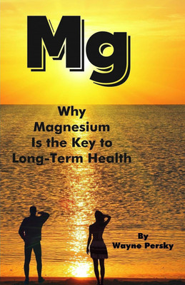 Why Magnesium Is the Key to Long-Term Health(English, Paperback, Persky Wayne)