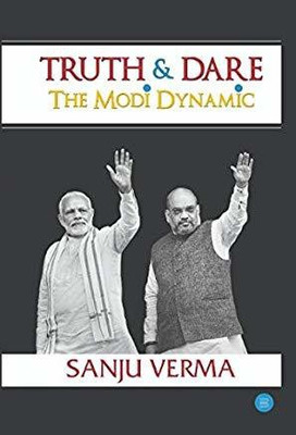 truth and dare the modi dynamic(English, Hardcover, sanju verma)