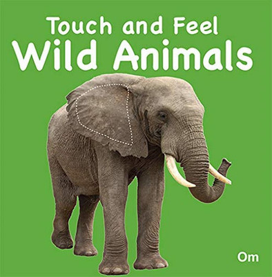 Touch and Feel Wild Animals(English, Padded Board Book, Rabindranath Tagore)
