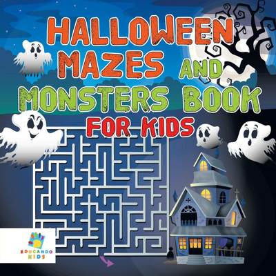 Halloween Mazes and Monsters Book for Kids(English, Paperback, Educando Kids)