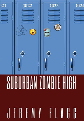 Suburban Zombie High(English, Hardcover, Flagg Jeremy)
