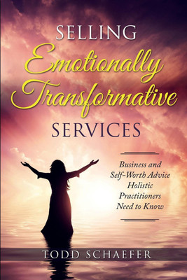 Selling Emotionally Transformative Services(English, Paperback, Schaefer Todd M)