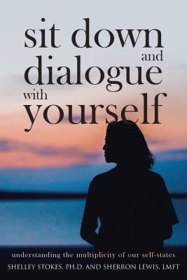 Sit Down and Dialogue with Yourself(English, Paperback, Stokes Shelley PH D)