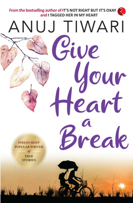 Give Your Heart a Break(English, Paperback, Tiwari Anuj)