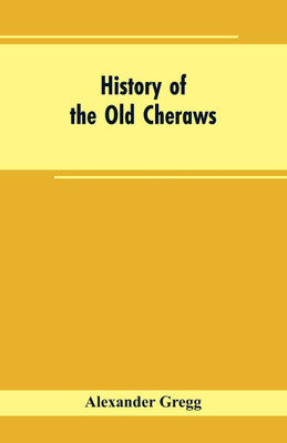 History of the Old Cheraws(English, Paperback, Gregg Alexander)