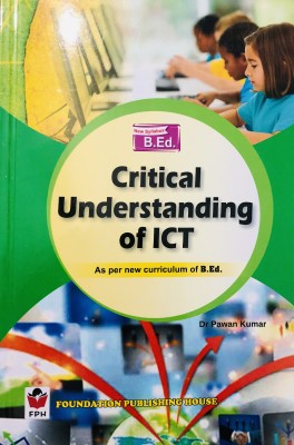 CRITICAL UNDERSTANDING OF ICT For B.ED (As per new curriculum of B.ed )(ENGLISH, Paperback, DR PAWAN KUMAR)