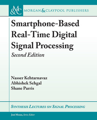 Smartphone-Based Real-Time Digital Signal Processing(English, Paperback, Kehtarnavaz Nasser)
