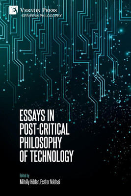 Essays in Post-Critical Philosophy of Technology(English, Paperback, unknown)