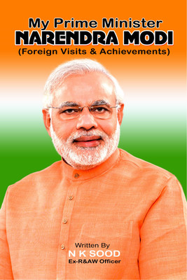 My Prime Minister Narendra Modi (Foreign Visits & Achievements)(English, Paperback, NK Sood)