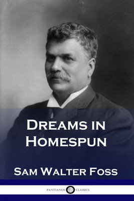Dreams in Homespun(English, Paperback, Foss Sam Walter)