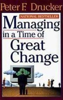 Managing in a Time of Great Change(English, Paperback, Drucker Peter Ferdinand)