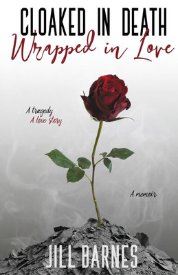 Memoir Cloaked in Death, Wrapped in Love 2018(English, Paperback, unknown)