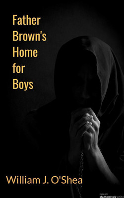 Father Brown's Home for Boys(English, Paperback, O'Shea William J)