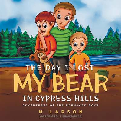 The Day I Lost My Bear In Cypress Hills(English, Paperback, Larson M)
