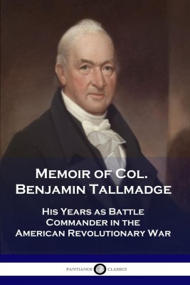 Memoir of Col. Benjamin Tallmadge(English, Paperback, Tallmadge Benjamin)