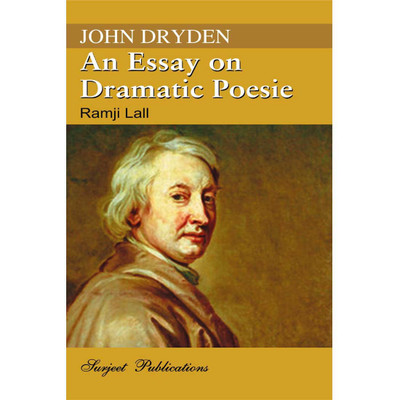 An Essay on Dramatic Poesie : John Dryden : With the complete text of the Essay, a simplified version, Notes and Important Questions with Answers(English, Paperback, Ramji Lall)