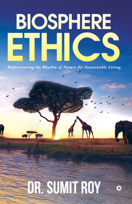 Biosphere Ethics(English, Paperback, Dr. Sumit Roy)