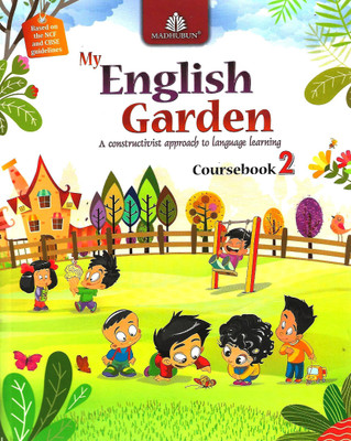 MADHUBUN PUBLICATIONS MY ENGLISH GARDEN (A (CONSTRUCTIVIST APPROACH TO LANGUAGE LEARNING) COURSEBOOK 2(English, Paperback, SHALU MEHRA)