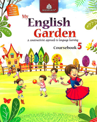 MADHUBUN PUBLICATIONS MY ENGLISH GARDEN (A (CONSTRUCTIVIST APPROACH TO LANGUAGE LEARNING) COURSEBOOK 5(English, Paperback, SHOBHA SHIVNANI)