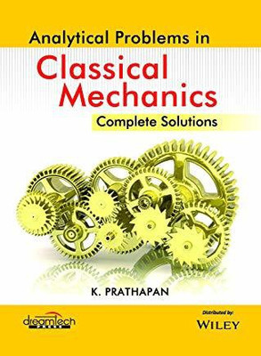 Analytical Problems in Classical Mechanics Complete Solutions(English, Paperback, K. Prathapan)