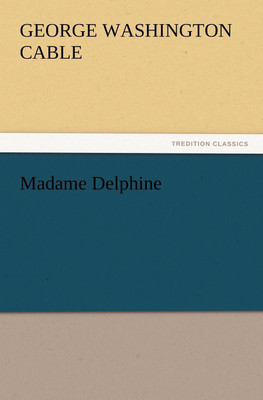 Madame Delphine(English, Paperback, Cable George Washington)