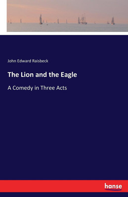The Lion and the Eagle(English, Paperback, Raisbeck John Edward)