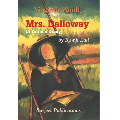 Mrs. Dalloway : Virginia Woolf : A Critical Introduction, Complete Summary, Notes and Important Questions with Answers(English, Paperback, Ramji Lall)