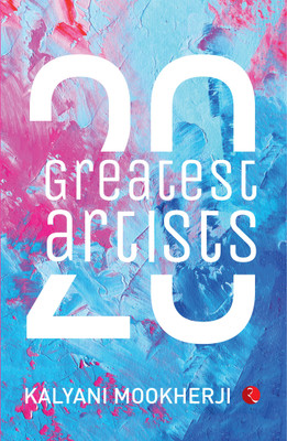 20 Greatest Artists(English, Paperback, Mookherji Kalyani)
