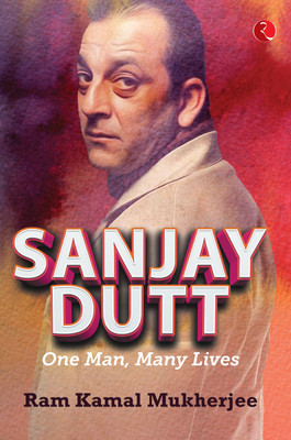 Sanjay Dutt(English, Hardcover, Mukherjee Ram Kamal)