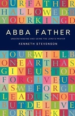 Abba Father(English, Paperback, Stevenson Kenneth)