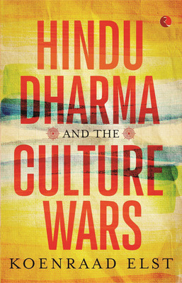 Hindu Dharma and the Culture Wars(English, Paperback, Koenraad Elst)
