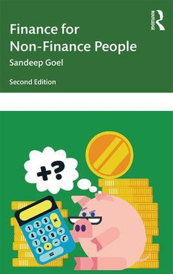 Finance for Non-Finance People (Second Edition)(English, Paperback, Sandeep Goel)