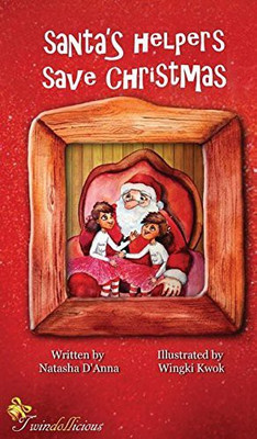 Santa's Helpers Save Christmas(English, Hardcover, D'Anna Natasha)