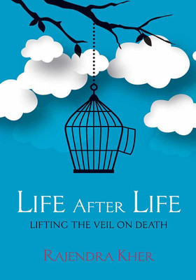 Life After Life - Lifting the Veil on Death(English, Undefined, Kher Rajendra)