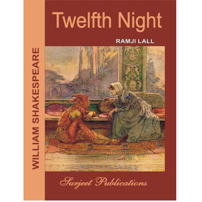 William Shakespeare : Twelfth Night : A Critical Introduction, Complete Text with Paraphrase, Notes, Explanatory Comments and Questions with Answers(English, Paperback, Ramji Lall)