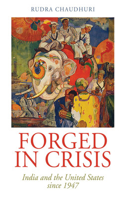Forged in Crisis(English, Hardcover, Chaudhuri Rudra)