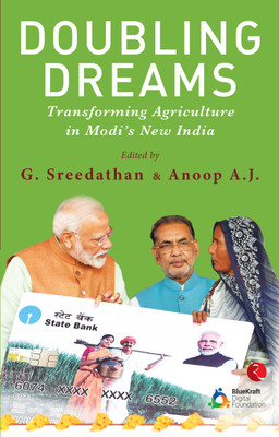 Doubling Dreams  - Transforming Agriculture in Modi’s New India(English, Paperback, Sreedathan G)