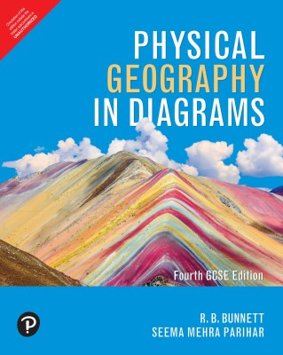 Physical Geography in Diagrams | UPSC, IB & ICSE | GCSE Edition | By Pearson(English, Paperback, R.B. Bunnett, Seema Mehra Parihar)