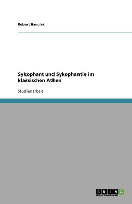 Sykophant und Sykophantie im klassischen Athen(German, Paperback, Hanulak Robert)
