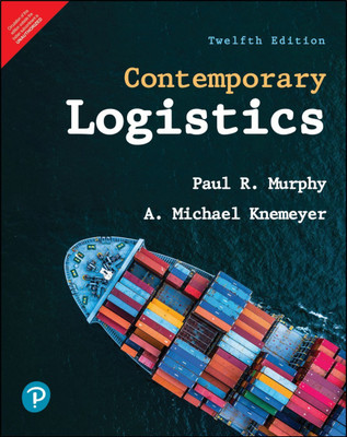 Contemporary Logistics | Twelfth Edition | By Pearson(English, Paperback, Paul R. Murphy, A. Michael Knemeyer)