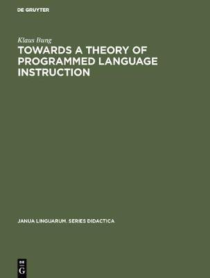 Towards a Theory of Programmed Language Instruction(English, Hardcover, Bung Klaus)