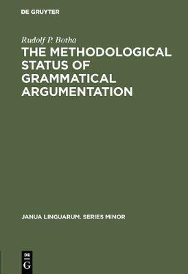 The Methodological Status of Grammatical Argumentation(English, Hardcover, Botha Rudolf P.)